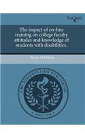 The Impact of On-Line Training on College Faculty Attitudes and Knowledge of Students with Disabilities