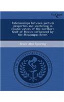 Relationships Between Particle Properties and Scattering in Coastal Waters of the Northern Gulf of Mexico Influenced by the Mississippi River