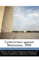 Cybercrime Against Businesses, 2005