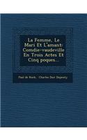 La Femme, Le Mari Et L'Amant