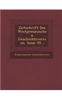 Zeitschrift Des Westpreussischen Geschichtsvereins, Issue 49...