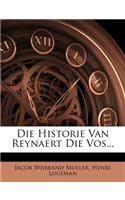 Die Historie Van Reynaert Die Vos...