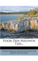 Voor Den Nieuwen Tijd...
