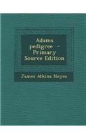 Adams Pedigree