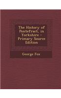 The History of Pontefract, in Yorkshire