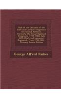 Roll of the Officers of the York and Lancaster Regiment: The Second Battalion, Formerly the Royal Highland Emigrants (1775-1783), Late 84th (York and