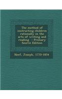 The Method of Instructing Children Rationally in the Arts of Writing and Reading