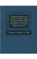 Volgarizzamento del Libro Di Ruth; Testo del Buon Secolo Della Lingua [A Cura Di M. Vannucci]