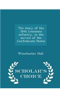 Story of the 26th Louisiana Infantry, in the Service of the Confederate States - Scholar's Choice Edition