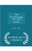 Psychology of the Actor - Scholar's Choice Edition