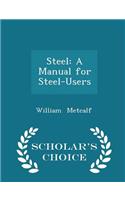 Steel: A Manual for Steel-Users - Scholar's Choice Edition