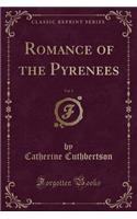 Romance of the Pyrenees, Vol. 1 (Classic Reprint): (English)