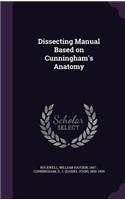 Dissecting Manual Based on Cunningham's Anatomy