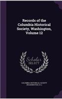 Records of the Columbia Historical Society, Washington, Volume 12