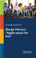 A Study Guide for Marge Piercy's "Apple Sauce for Eve"