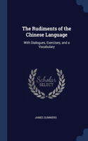 The Rudiments of the Chinese Language