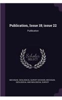 Publication, Issue 18; Issue 22