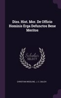Diss. Hist. Mor. De Officio Hominis Erga Defunctos Bene Meritos