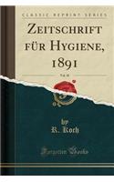 Zeitschrift Fï¿½r Hygiene, 1891, Vol. 10 (Classic Reprint)