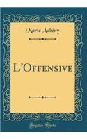 L'Offensive (Classic Reprint)