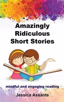 Amazingly Ridiculous Short Stories
