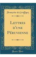 Lettres d'Une Péruvienne (Classic Reprint)