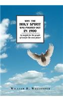 Why the Holy Spirit Was Poured Out in 1900
