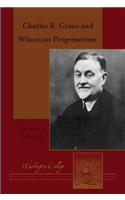 Charles R. Crane and Wilsonian Progressivism