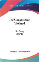 The Constitution Violated: An Essay (1871)