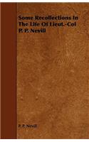 Some Recollections In The Life Of Lieut.-Col P. P. Nevill