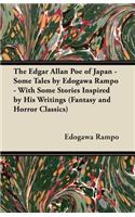 The Edgar Allan Poe of Japan - Some Tales by Edogawa Rampo - With Some Stories Inspired by His Writings (Fantasy and Horror Classics)