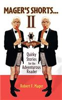 Mager's Shorts II: Quirky Stories for the Adventurous Reader(English)