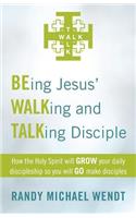 Being Jesus' Walking and Talking Disciple