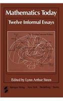 Mathematics Today Twelve Informal Essays