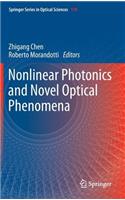 Nonlinear Photonics and Novel Optical Phenomena