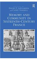 Memory and Community in Sixteenth-Century France