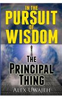 In The Pursuit of Wisdom: The Principal Thing