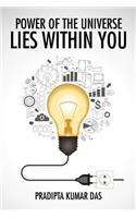 Power of the Universe Lies Within You: (English)