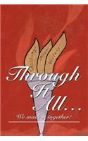 Through It All...: We Made It Together!