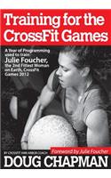 Training for the CrossFit Games: A Year of Programming used to train Julie Foucher, The 2nd Fittest Woman on Earth, CrossFit Games 2012