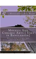 Mosaics And Ceramic Arts [ Uses in Bangladesh]: Mosaics And Ceramic Arts [ Uses in Bangladesh]