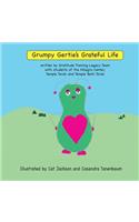 Grumpy Gertie's Grateful Life: ML 1 Gratitude Training Legacy Team Project