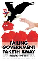Failing Government Taketh Away