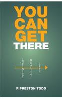 You Can Get There