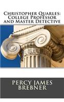 Christopher Quarles: College Professor and Master Detective