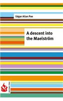 A descent into the Maelström