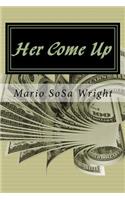 Her Come Up