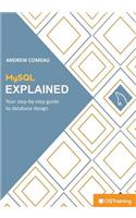 MySQL Explained: Your Step by Step Guide