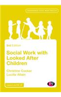 Social Work with Looked After Children