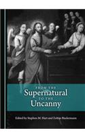 From the Supernatural to the Uncanny
